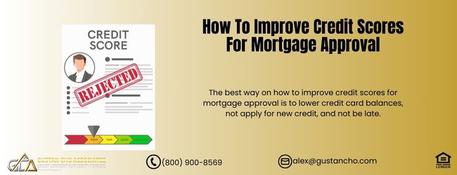 How To Improve Credit Scores For Mortgage Approval